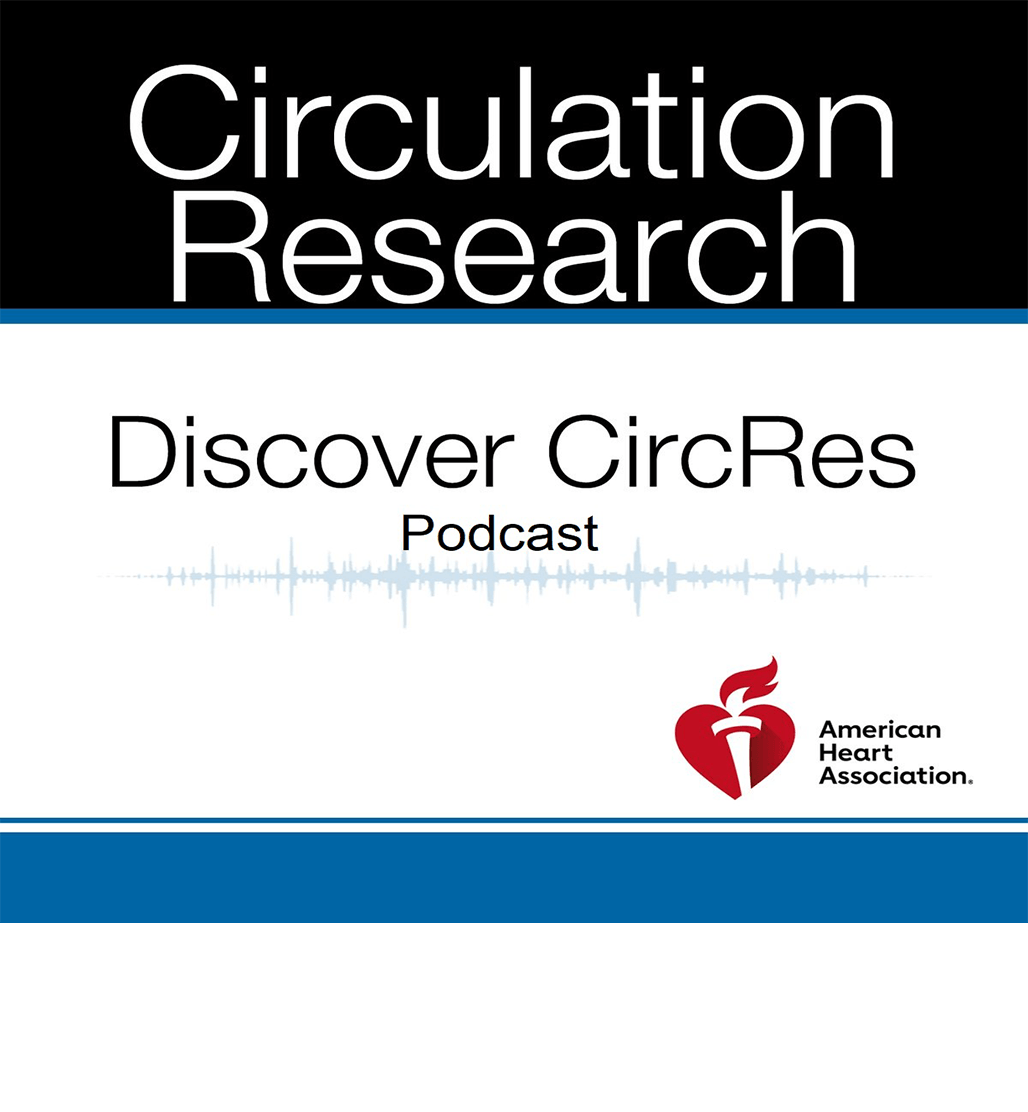 Discover Circ Res Podcast